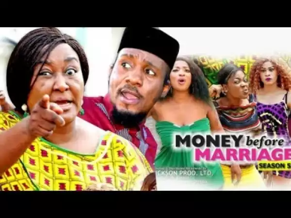 Video: Money Before Marriage [Season 5] - Latest Nigerian Nollywoood Movies 2018